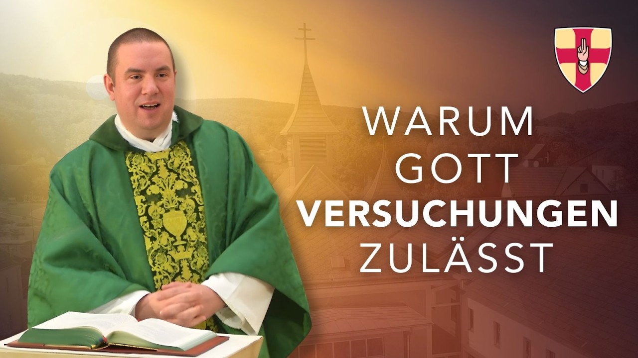 Warum Gott Versuchungen zulässt | Pater Edmund Waldstein