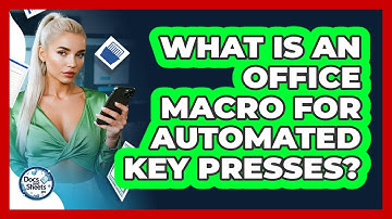 What Is An Office Macro For Automated Key Presses? - Docs and Sheets Pro