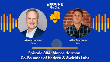 Episode 384: Mance Harmon, Co-Founder of Hedera & Swirlds Labs
