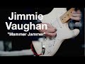 Jimmie Vaughan - "Mammer Jammer"