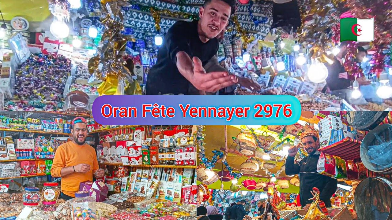 أسواق وهران تتزين لاستقبال رأس السنة الامازيغية الجديدة العينة من سوق المدينة الجديدة  ORAN YENNAYER