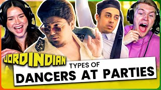 JORDINDIAN | Types Of Dancers At Parties REACTION w/ Achara & Michael!