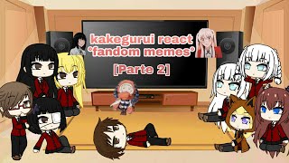 Kakegurui react to fandom memes [2/3]