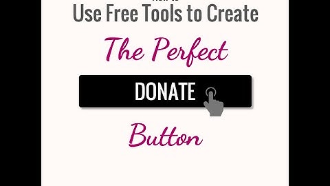 How to use free tools to create the perfect donate button
