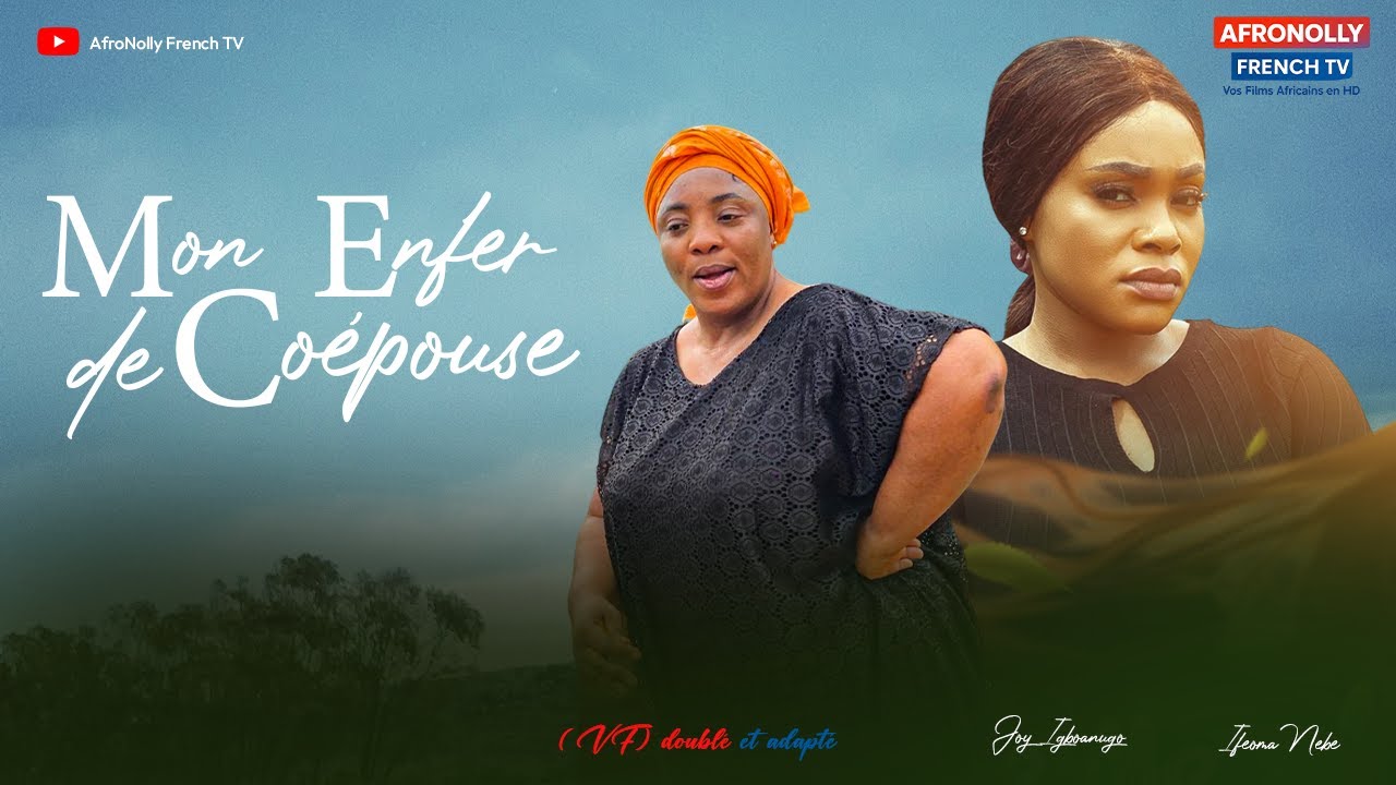 MON ENFER DE COÉPOUSE - Film Nigérian 2025 en Français, Ifeoma Nebe, Stan K Amandi, Freeman Obi
