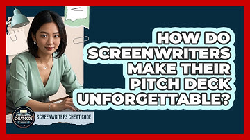 How Do Screenwriters Make Their Pitch Deck Unforgettable? - Screenwriter