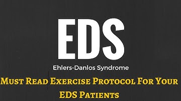 Ehlers-Danlos Syndrome | Exercise Protocol For Physical Therapists