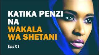 MPYA: KATIKA PENZI NA WAKALA WA SHETANI - 1/6