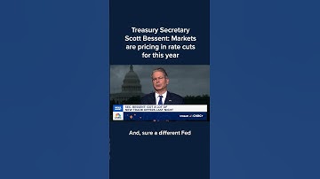 Treasury Secretary Scott Bessent: Markets are pricing in rate cuts for this year