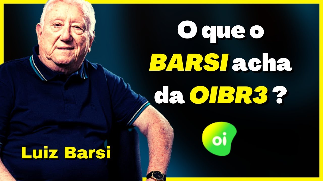 🟡 OIBR3 | Luiz Barsi: "Ela não se enquadra ..." ➕ "Eu não tenho ações do MERCADO ..." 🟡