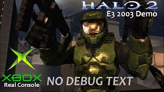 Halo 2 — E3 2003 demo on real Original Xbox console (Debug Kit) — NO DEBUG TEXT EDITION ++
