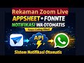 Rekaman Zoom Live: Cara Membuat Notifikasi WA Otomatis dari AppSheet | API Fonnte
