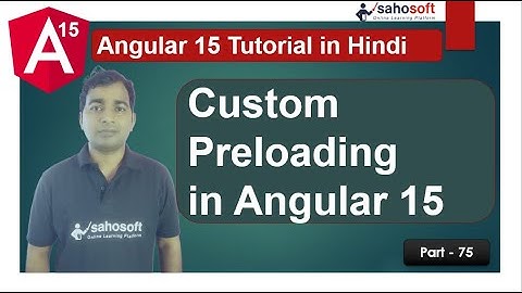 custom Preloading in Angular 15 | module Loading | Angular 15 Tutorial in Hindi