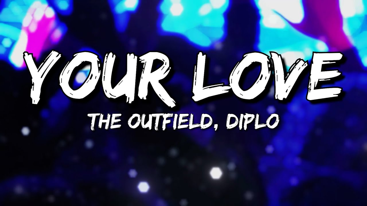 The Outfield - Your Love (Diplo Remix/Lyrics)