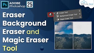 How to use Eraser Tool, Background Eraser Tool, and Magic Eraser Tool in Photoshop #25