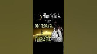 Hlonolofatsa _DJ GERDZA SA ft V artßt & Buk