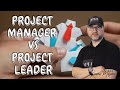 Project manager vs project leader projectmanagement management leadership leader leaders