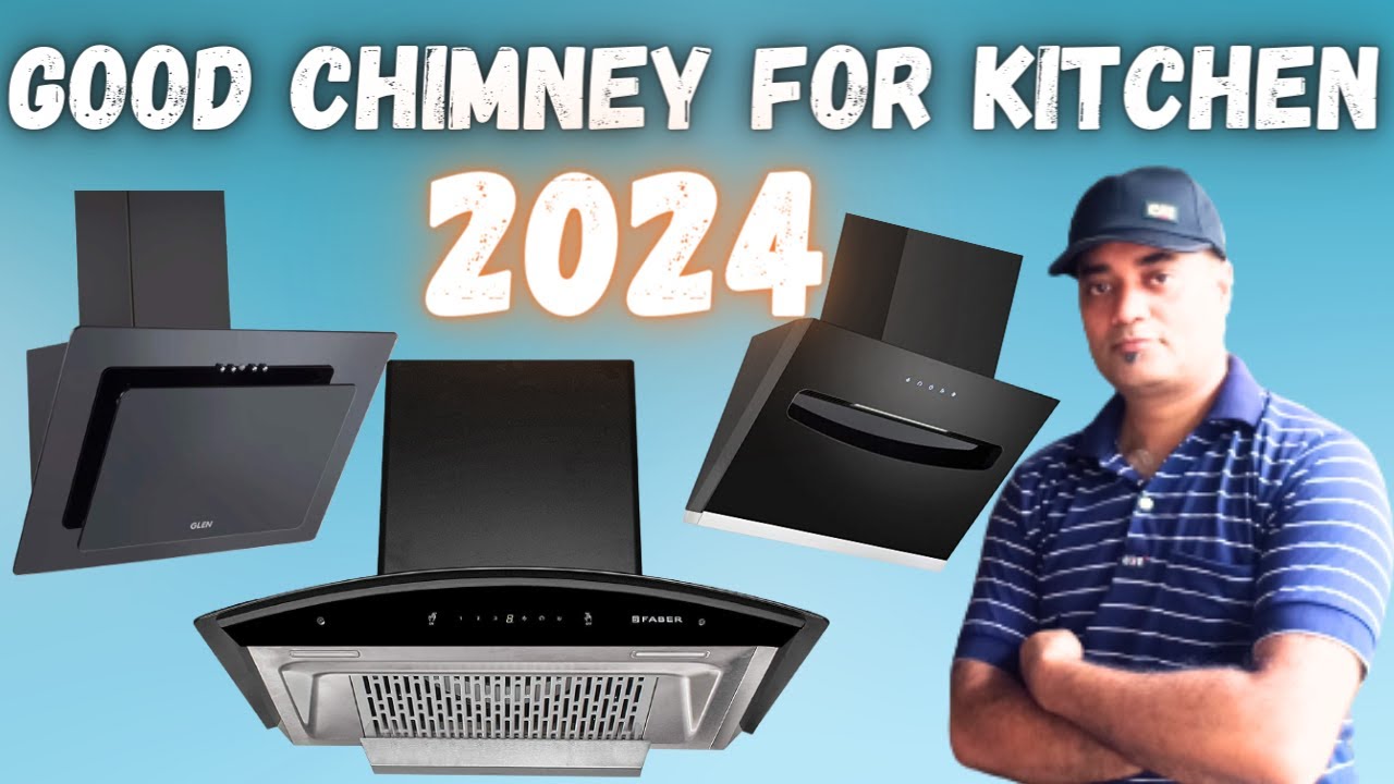 Good chimney for kitchen 3 best kitchen chimney in India 2024 best