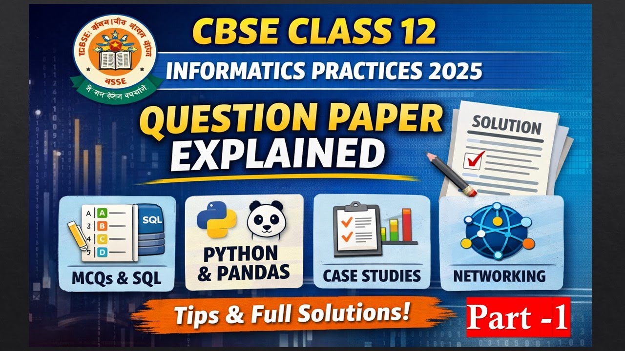 CBSE Class 12 Informatics Practices 2025 Question Paper Explained | Part -1 