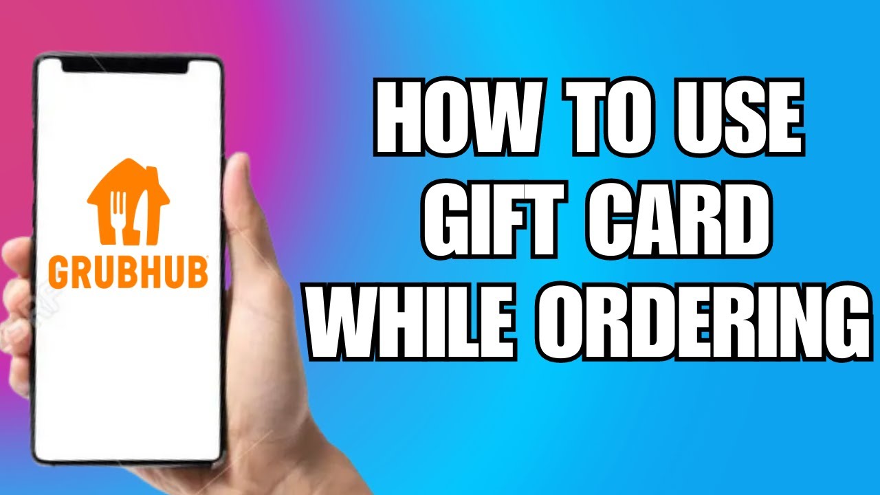 How To Use Grubhub Gift Card When Ordering YouTube