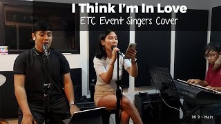 I Think I'm In Love - ETC Event Singers