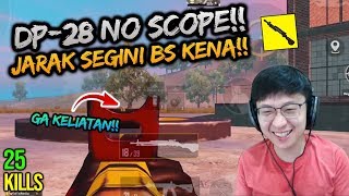 DP-28 NO SCOPE JARAK SEGINI!! BISA GILAA! | PUBG MOBILE