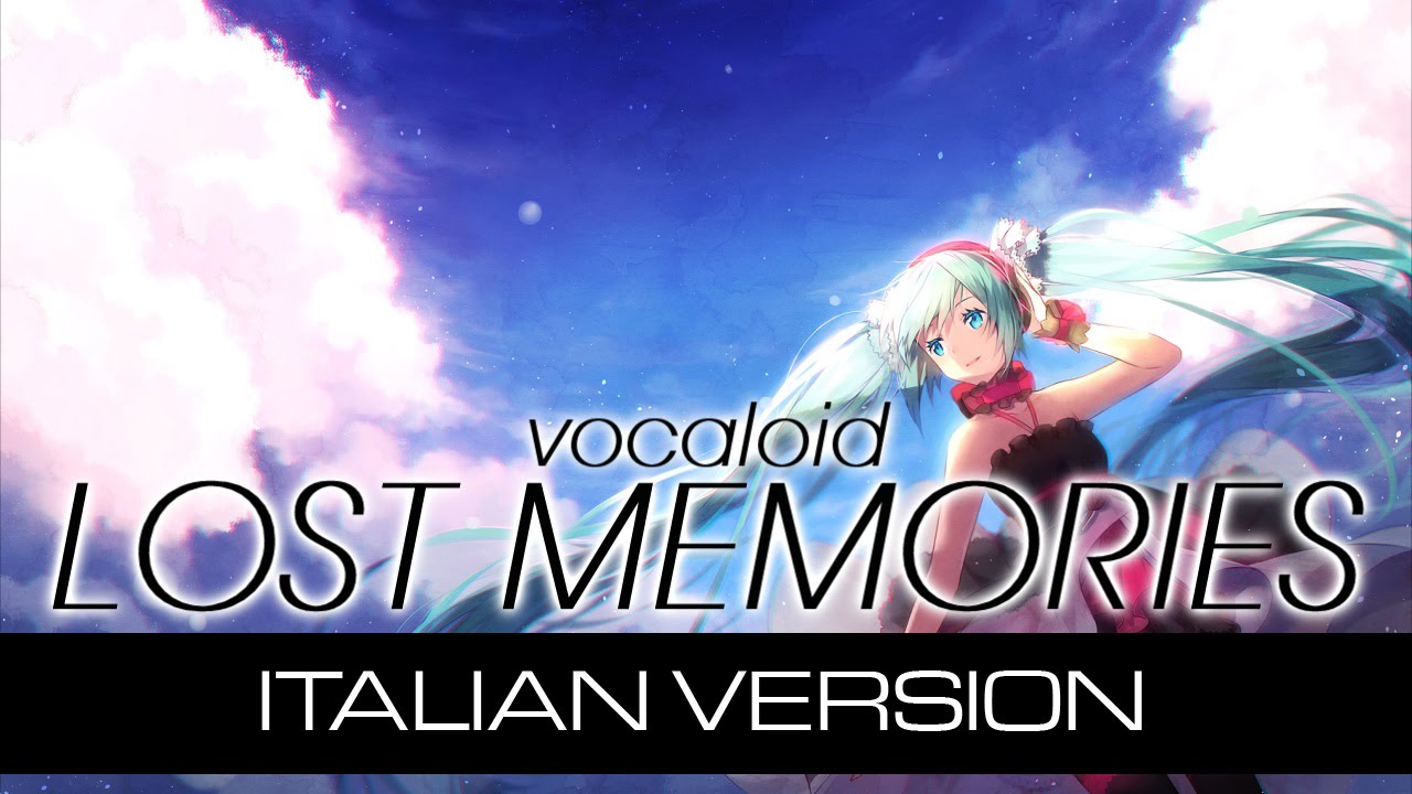 【Hatsune Miku】Lost memories ～Italian version～
