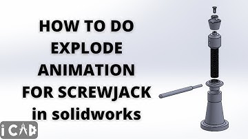 How to animate explode animation of a screw jack assembly in Solidworks?