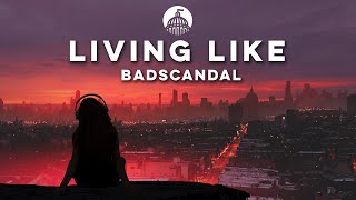 Badscandal, DJ DimixeR & PACANI - Living Like