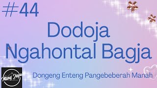 DODOJA NGAHONTAL BAGJA 44, Dongeng Enteng Mang Jaya, Carita Sunda @MangJayaOfficial