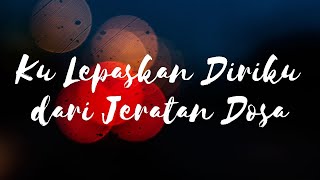 Download Lagu 2. KU LEPASKAN DIRIKU DARI JERATAN DOSA - Ustadz Umar Baladraf, M.Pd.I Download Lagu 2. KU LEPASKAN DIRIKU DARI JERATAN DOSA - Ustadz Umar Baladraf, M.Pd.I