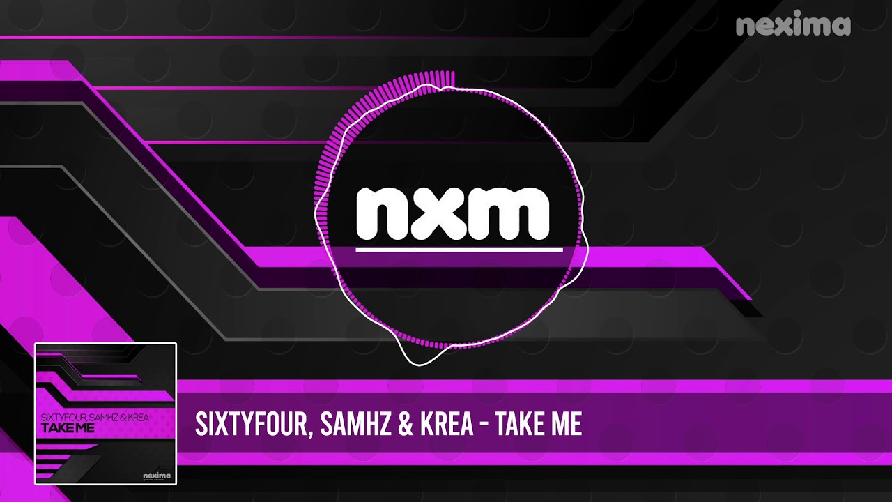 Watch SIXTYFOUR, SAMHZ & KREA - Take Me on YouTube Watch SIXTYFOUR, SAMHZ & KREA - Take Me on YouTube