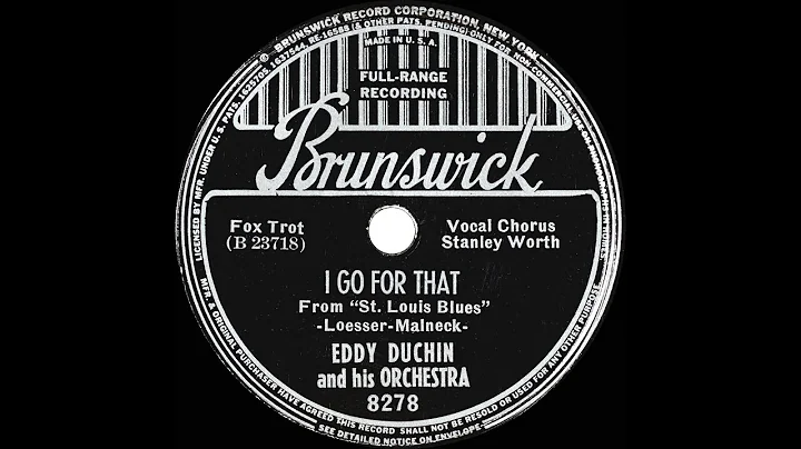 1938 Eddy Duchin - I Go For That (Stanley Worth, v...