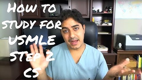 How to Study for USMLE Step 2 CS