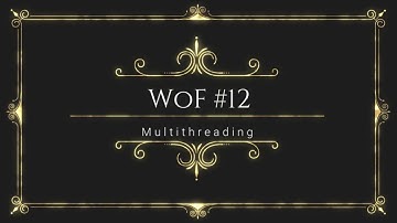 WoF #12 | Unity 3d Multithreading | C#