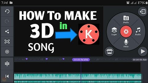 HOW TO MAKE  3D SONG IN KINEMASTER ?