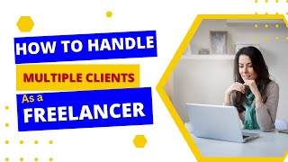 How to handle multiple clients as a Freelancer