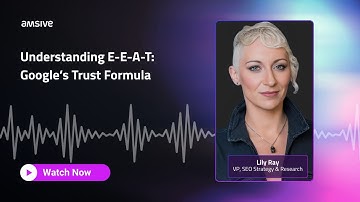 Understanding E-E-A-T: Google’s Trust Formula | Amsive