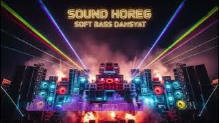 SOUND HOREG EDM Dangdut Paling Gila 2025!! | Slow Soft Deep Bass Santai Malam