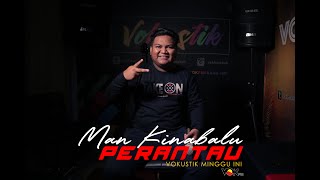 Man Kinabalu Perantau ( Live VOKUSTIK )