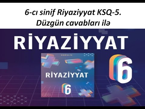 6-cı sinif Riyaziyyat KSQ-5. Düzgün cavabları ilə