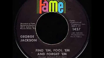 George Jackson- Find Em, Fool Em & Forget Em George Jackson- Find Em, Fool Em & Forget Em