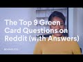 The Top 9 Green Card Questions on Reddit (with Answers)