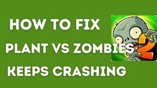 How To Fix Plant vs Zombies 2 App Keep Crashing Problem Android ( 2 Working Method ) screenshot 4