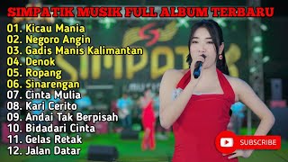 SIMPATIK MUSIK FULL ALBUM TERBARU!!! - KICAU MANIA - NEGORO ANGIN - GADIS MANIS KALIMANTAN