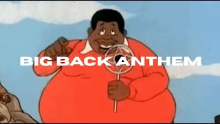 Big Back Anthem 2025 ft Fat Albert