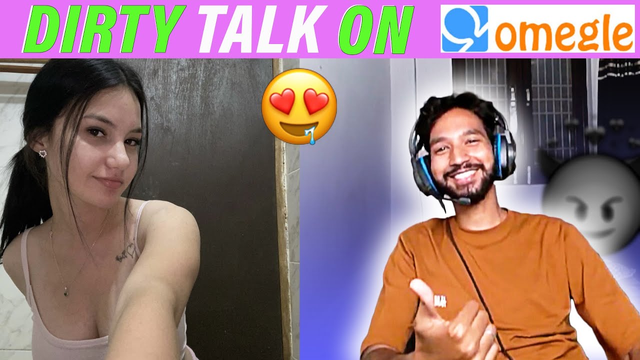 DIRTY TALK ON OMEGLE | OMEGLE VIDEO | OME TV VIDEO | OMEGLE GIRLS | OME