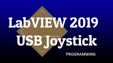 LabVIEW 2019 - USB Joystick LabVIEW 2019 Tutorial