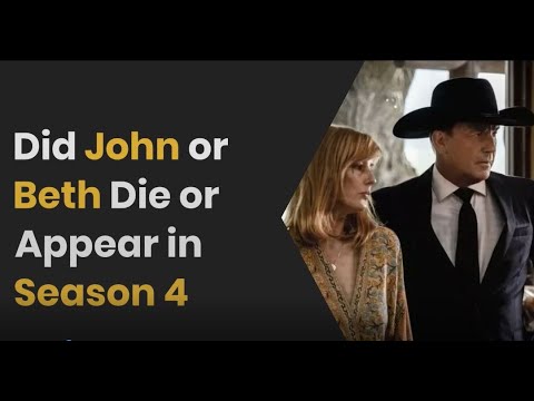did-john-and-beth-die-or-appear-in-yellowstone-season-4
