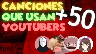  50 CANCIONES QUE USAN YOUTUBERS | Canciones para editar videos